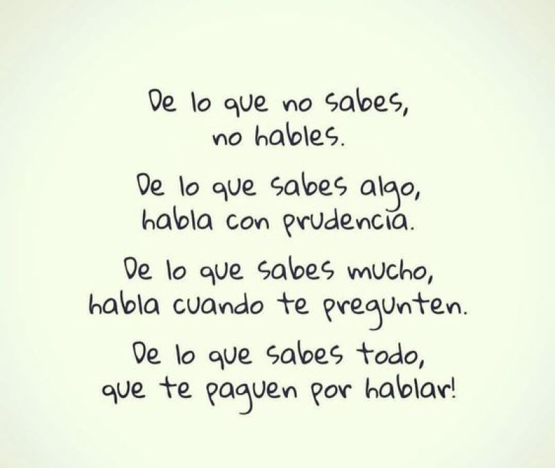 de lo que no sabes no hables.jpg